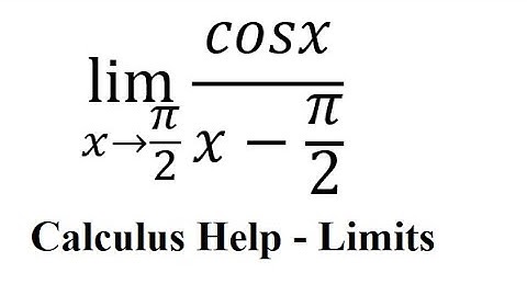 Calculus Help: Find the limits - lim (x→π/2)⁡ cosx/(x-π/2) - Techniques - SOLVED!!!