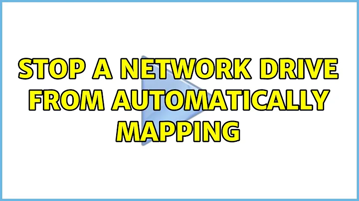 Stop a network drive from automatically mapping (5 Solutions!!)