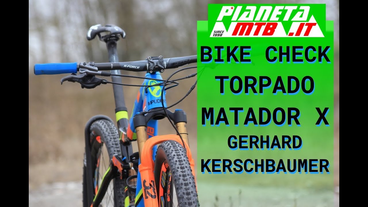 BIKE CHECK TORPADO MATADOR X 2019 GERHARD KERSCHBAUMER - YouTube