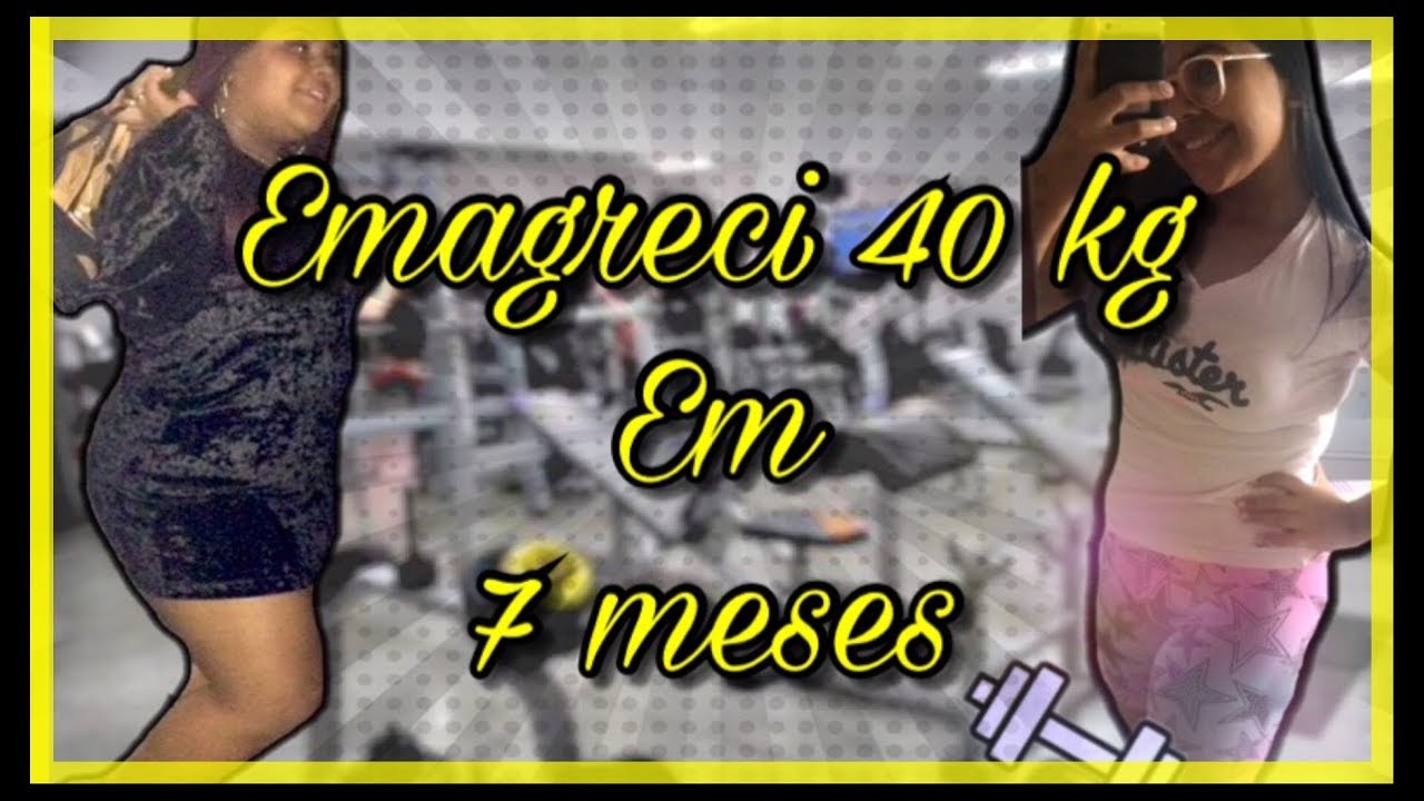 Emagreci 40 kg em 7 meses| Antes e Depois.