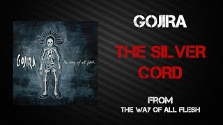 Gojira - The Silver Cord [Lyrics Video]