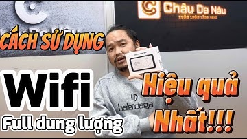 Cách dùng wifi cầm tay full dung lượng hiệu quả