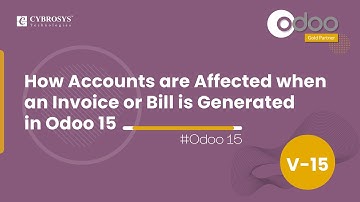 How Accounts Are Affected When an Invoice or Bill Is Generated in Odoo 15 | Odoo 15 Accounting