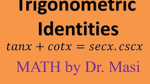 Verifying Trigonometric Identities, How to prove tanx+cotx=secx.cscx Trig identities and examples