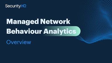 Managed Network Behavioural Analytics Service Overview - SecurityHQ