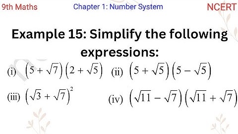 Simplify the following expressions:(i) (5 + √7) (2 + √5) (ii) (5+√5) (5-√5)  (iii) (√3 + √7)²