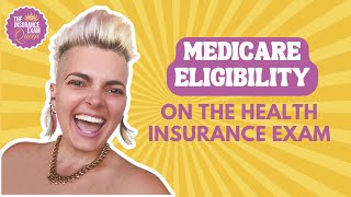 Medicare Eligibility on the Health Insurance Exam