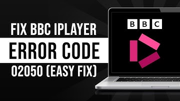 How To Resolve BBC iPlayer Error Code 02050 (Tutorial)