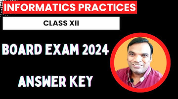 Class 12 Informatics Practices Answer Key  2024 | Answer key 2024 for IP Board exam 2024