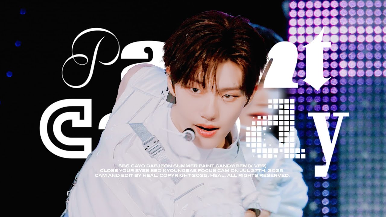[4K] 250727 2025 SBS 가요대전 썸머 SUMMER CLOSE YOUR EYES - Paint Candy (Remix Ver.) 서경배 직캠 FanCam