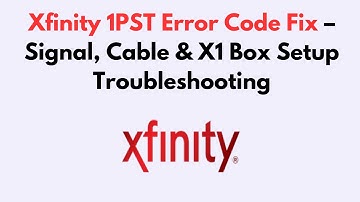 Xfinity 1PST Error Code Fix – Signal, Cable & X1 Box Setup Troubleshooting