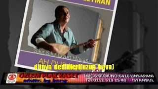 Peçenekli Süleyman - Dünya Dedikleri (Uzun Hava)