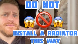 DO NOT install a radiator this way! Will it even work??