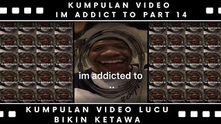 KUMPULAN VIDEO LUCU IM ADDICT TO❗❗|| kumpulan video lucu terbaru || BIKIN KETAWA 😭🤣🤣