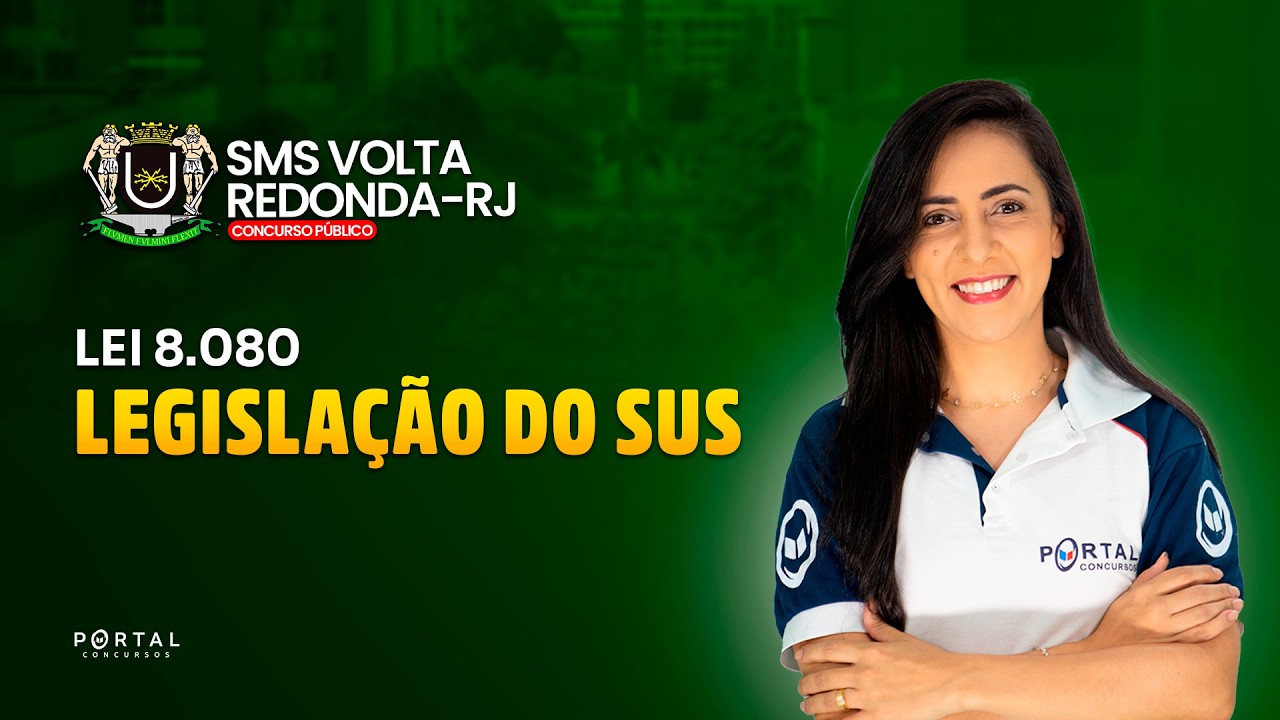 CONCURSO SMS VOLTA REDONDA/RJ: LEGISLAÇÃO DO SUS - Lei 8.080 | Com a Prof.ª Bruna Siqueira