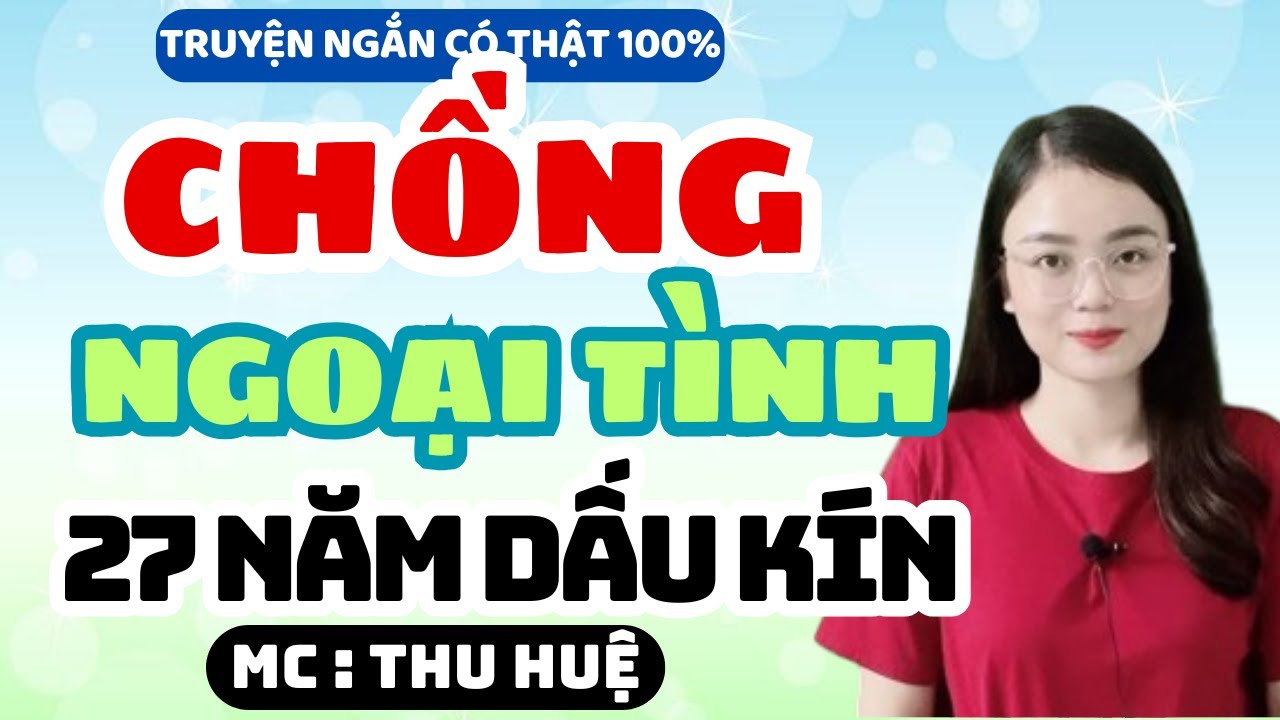 Truyện Ngắn 2025 Chồng Ngoại Tình 27 Năm Dấu Kín Và Cái Kết |MC Thu Huệ Kể Chuyện Đêm Khuya Mới Nhất