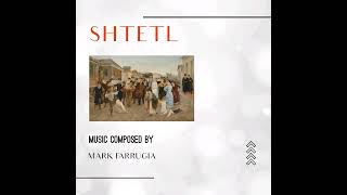 SHTETL (A Jewish Town) - Music by Mark Farrugia