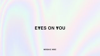 MOSAIC MSC - Eyes On You (Official Audio) chords