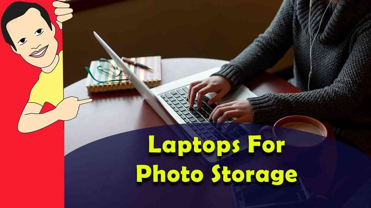 Best Laptops For Photo Storage Reviews (Picked By Pros) YouTube