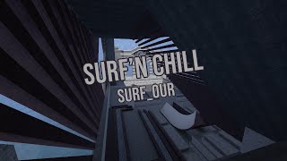 SURF'N CHILL - surf_our | ESL_CSGO