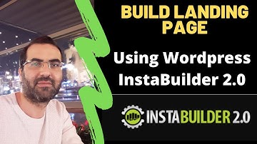 How To Build a Landing Page Using Wordpress and Instabuilder 2.0