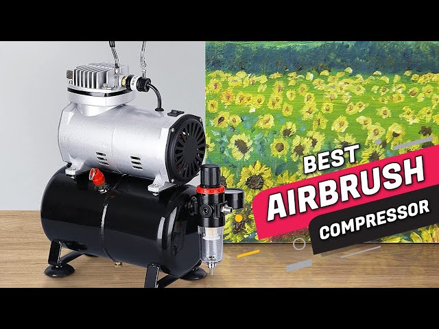 Best Airbrush Compressors Review 2023  With Cooling Fan, Regulator,  Tattoo, Graphic and So On 