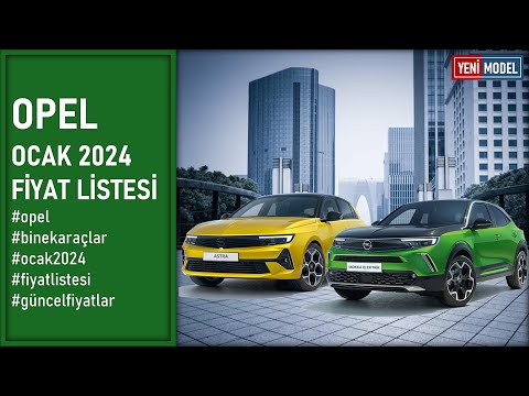 Opel Ocak 2024 Fiyat Listesi - Güncel Fiyatlar