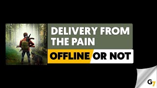 Delivery from the pain game offline or online ? screenshot 5