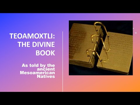 History of the Book of Mormon - Told through the Teoamoxtli, the Divine Book