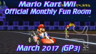 [MKWii] Official Monthly Fun Room - March 2017 (GP3)