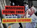 (Vol.40 No.08) = MISSISSAUGA FESTIVAL CHOIR = GLASGOW CATHEDRAL = 01 JUL 2025
