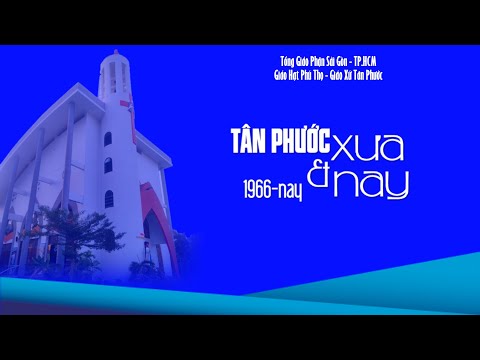 Giao Xu Tan Phuoc - Kỷ yếu GIÁO XỨ TÂN PHƯỚC - TGP SÀI GÒN