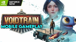 Voidtrain Mobile Gameplay Geforce Now