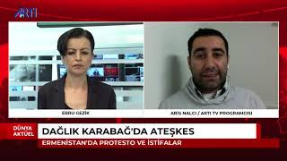 Ermenistan'da protesto ve istifalarda, Dağlık Karabağ'da ateşkeste durum ne? Aris Nalcı anlatıyor