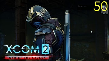 HUNTER IN THE TUNNELS - Part 50 - XCOM 2 WoTC Legend With Mods