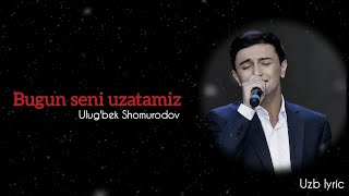 Ulug'bek Shodmonov - Bugun seni uzatamiz || Yig'lama qiz || Karaoke (lyric) #muhriddinholiqov