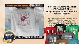 Nice Texas A&amp;amp;M Aggies 1975 Football T-Shirt - Dollysheeptee - Custom t-shirts, hoodies, apparel!