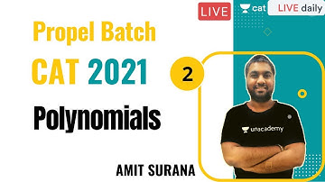 Propel Batch - CAT 2021 | Quantitative Ability | Polynomials - L2 | Amit Surana