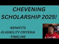 CHEVENING Scholarships: The Benefits, Eligibility Criteria &amp; Timeline [PART TWO]