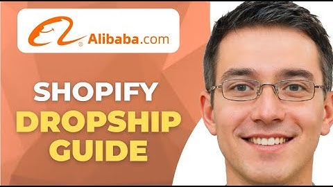 How To Dropship From Alibaba To Shopify | Quick Guide