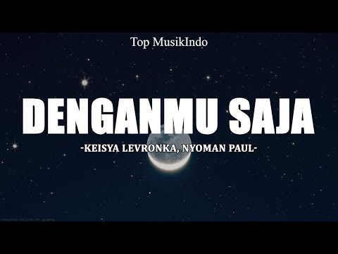 Keisya Levronka, Nyoman Paul - Denganmu Saja