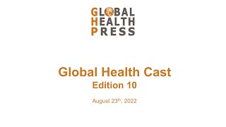 Global Health Cast Edition 10