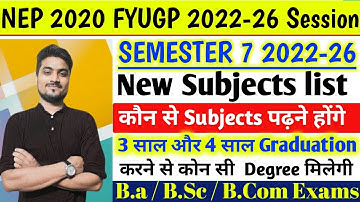 SEMESTER 7 2022-26 New Subject Information / कौन से Subjects पढ़ने होंगे जानिए B.a / B.sc / B.com