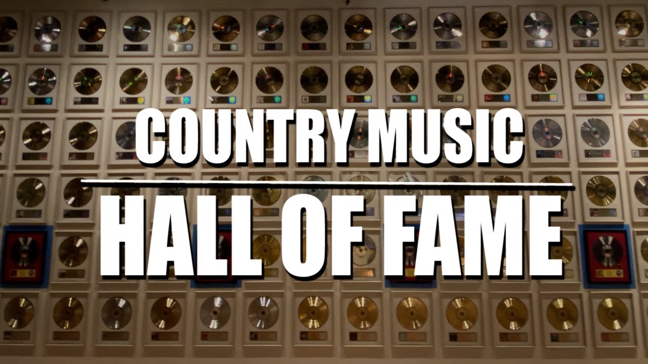 The Country Music Hall Of Fame YouTube