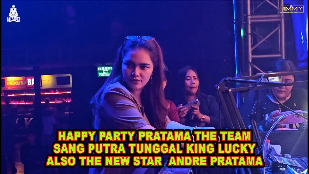 HAPPY PARTY PRATAMA THE TEAM SANG PUTRA TUNGGAL KING LUCKY ALSO THE NEW STAR  ANDRE PRATAMA