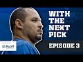 "Get It Right" | With The Next Pick – 2022 Colts Draft Series (Episode 3)