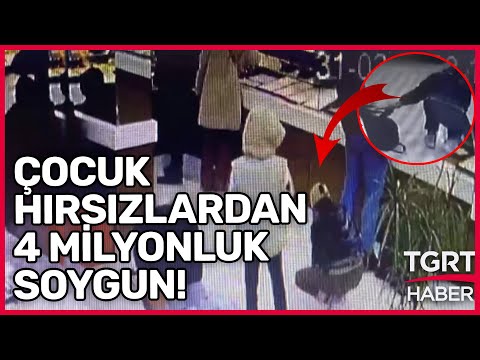 Çocuk Hırsızların 4 Milyonluk Altın Soygunu Saniye Saniye Kamerada! – TGRT Haber