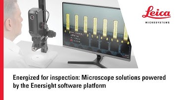 Energized for inspection: Microscope solutions powered by the Enersight software platform