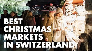 Best Christmas Markets in Switzerland