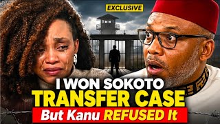 SHOCKER: UCHECHI KANU CLAIMS SHE WON SOKOTO PRISON TRANSFER TO ABUJA CASE BUT NNAMDI KANU DECLINED